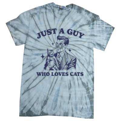 Just A Guy Who Loves Cats Funny Retro Design Tie-Dye T-Shirt