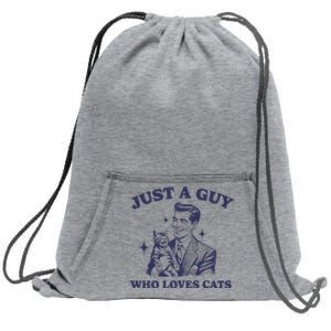 Just A Guy Who Loves Cats Funny Retro Design Sweatshirt Cinch Pack Bag