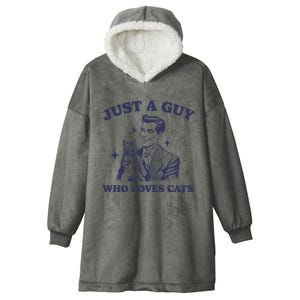 Just A Guy Who Loves Cats Funny Retro Design Hooded Wearable Blanket