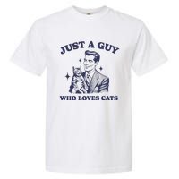 Just A Guy Who Loves Cats Funny Retro Design Garment-Dyed Heavyweight T-Shirt