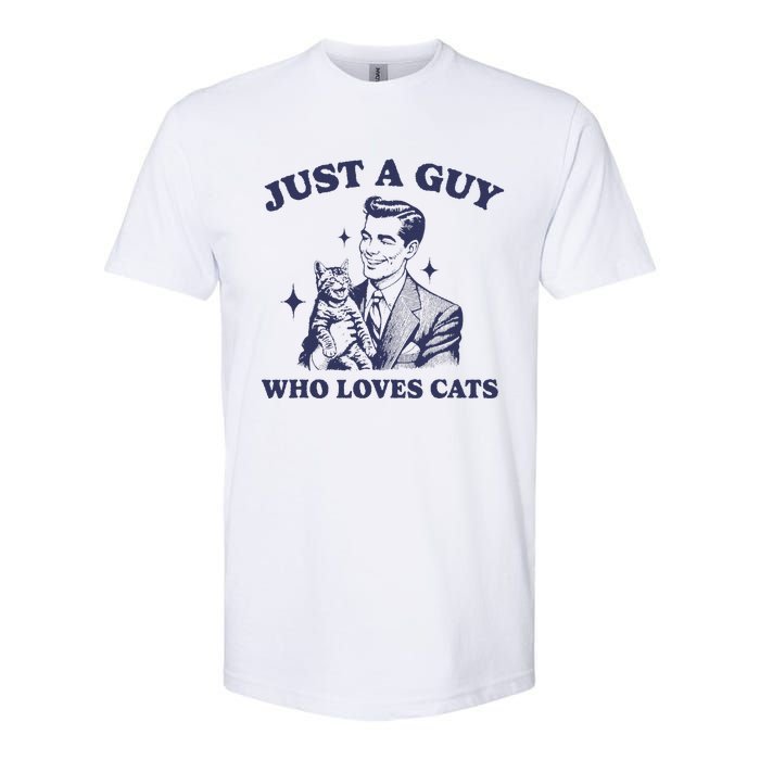 Just A Guy Who Loves Cats Funny Retro Design Softstyle CVC T-Shirt