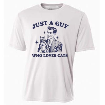 Just A Guy Who Loves Cats Funny Retro Design Cooling Performance Crew T-Shirt