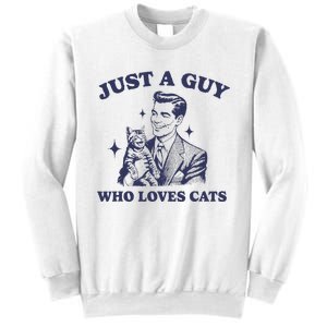 Just A Guy Who Loves Cats Funny Retro Design Sweatshirt