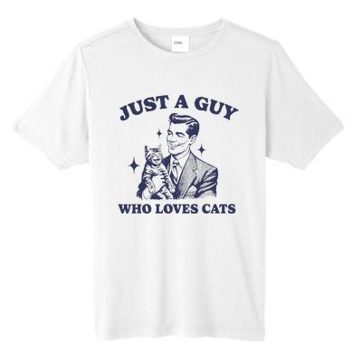 Just A Guy Who Loves Cats Funny Retro Design Tall Fusion ChromaSoft Performance T-Shirt