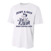 Just A Guy Who Loves Cats Funny Retro Design Performance Sprint T-Shirt