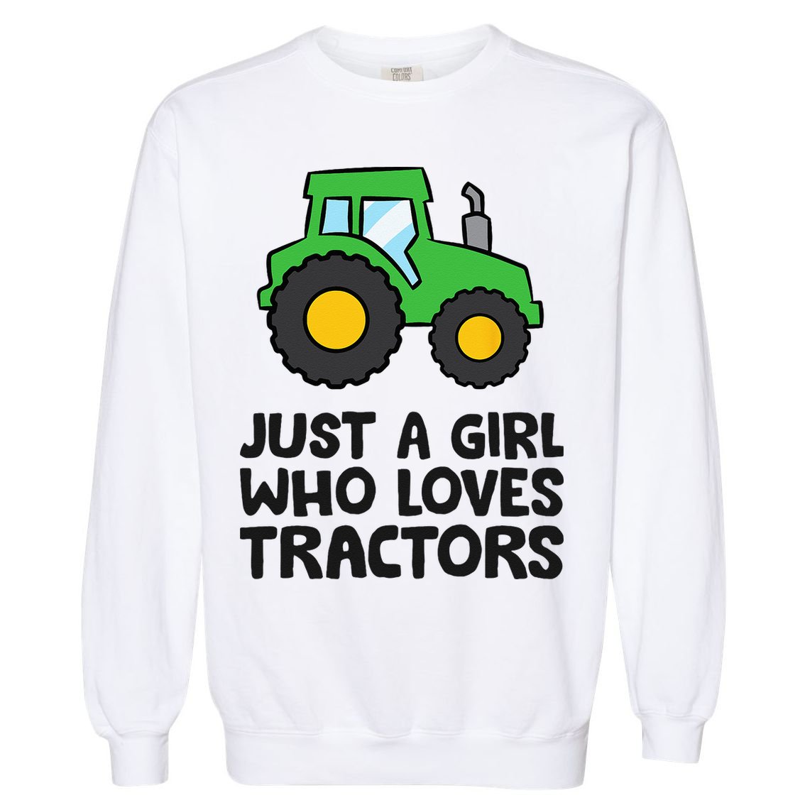 Just A Girl Who Loves Tractors Garment-Dyed Sweatshirt