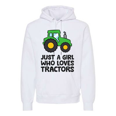 Just A Girl Who Loves Tractors Premium Hoodie