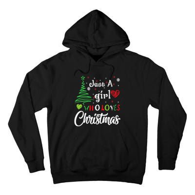 Just A Girl Who Loves Christmas Funny Design For Wo Tall Hoodie