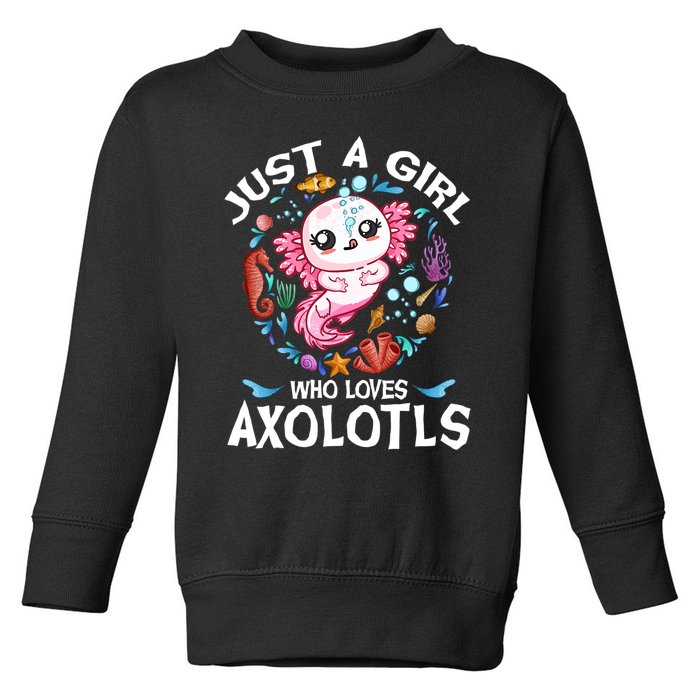 Just a Girl Who Loves Axolotls Cute Axolotl  Toddler Sweatshirt