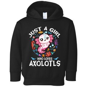 Just a Girl Who Loves Axolotls Cute Axolotl  Toddler Hoodie