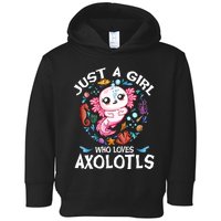 Just a Girl Who Loves Axolotls Cute Axolotl  Toddler Hoodie