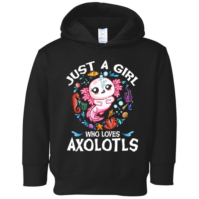 Just a Girl Who Loves Axolotls Cute Axolotl  Toddler Hoodie