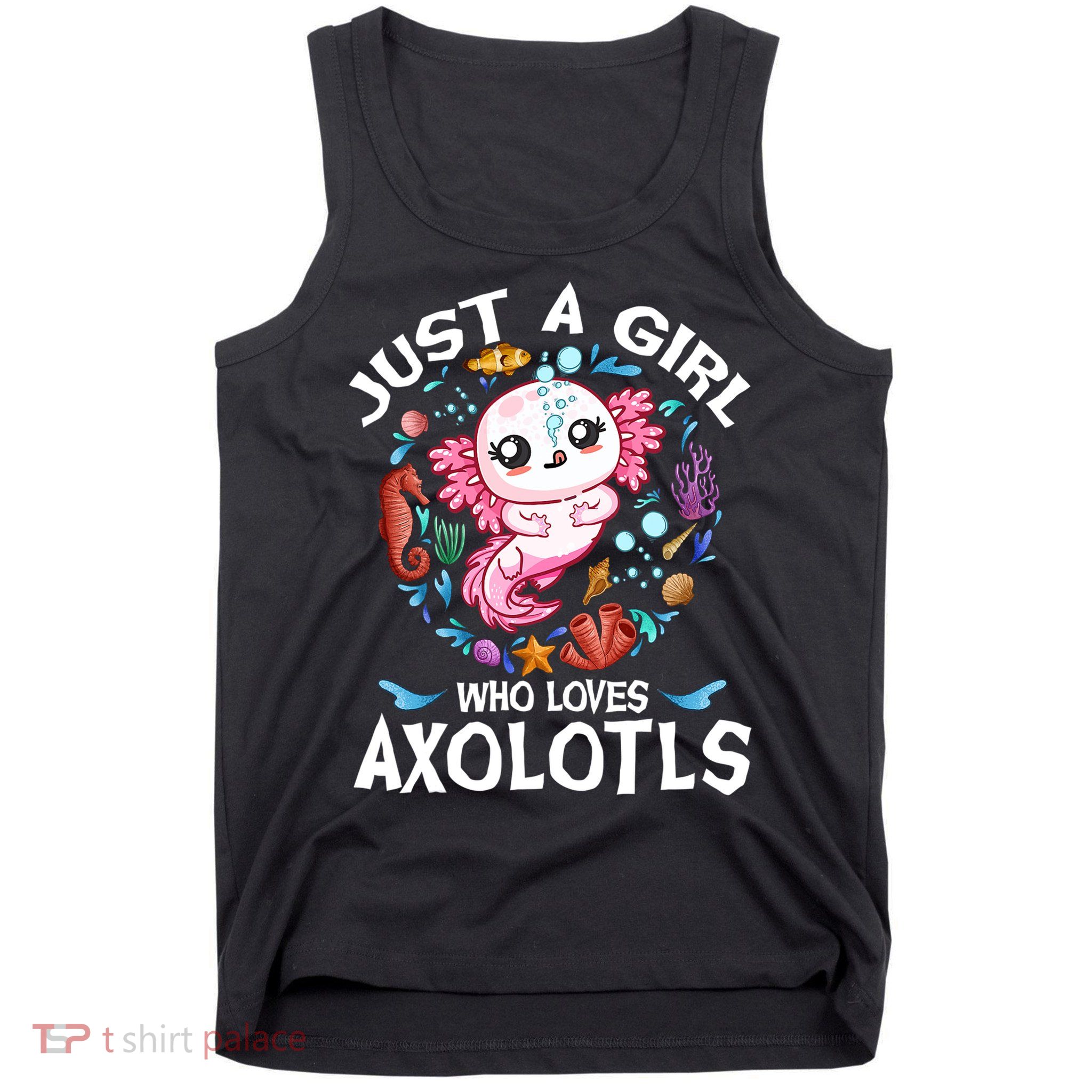 Just a Girl Who Loves Axolotls Cute Axolotl  Tank Top