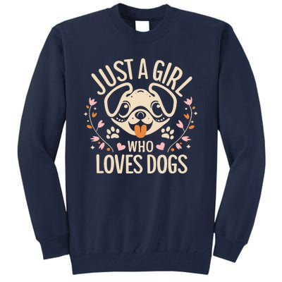 Just A Girl Who Loves Dogs Tall Sweatshirt