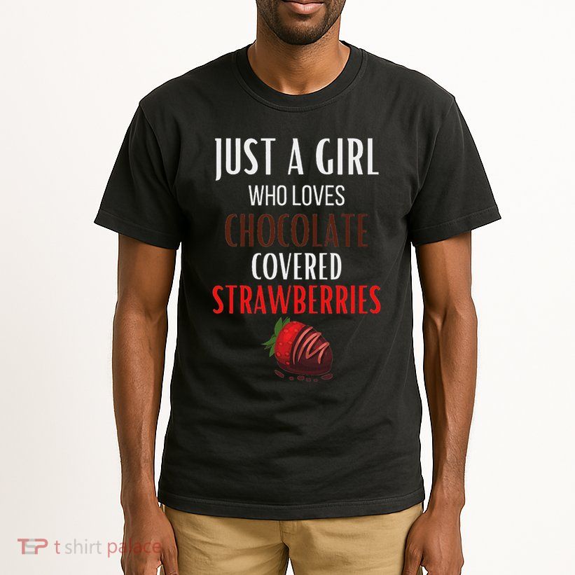 Just A Girl Who Loves Chocolate Covered Strawberries Tall T-Shirt