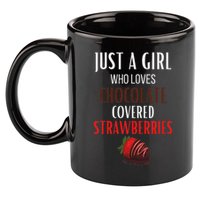 Just A Girl Who Loves Chocolate Covered Strawberries 11oz C Handle Ceramic Mug