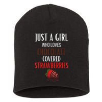 Just A Girl Who Loves Chocolate Covered Strawberries Short Acrylic Beanie