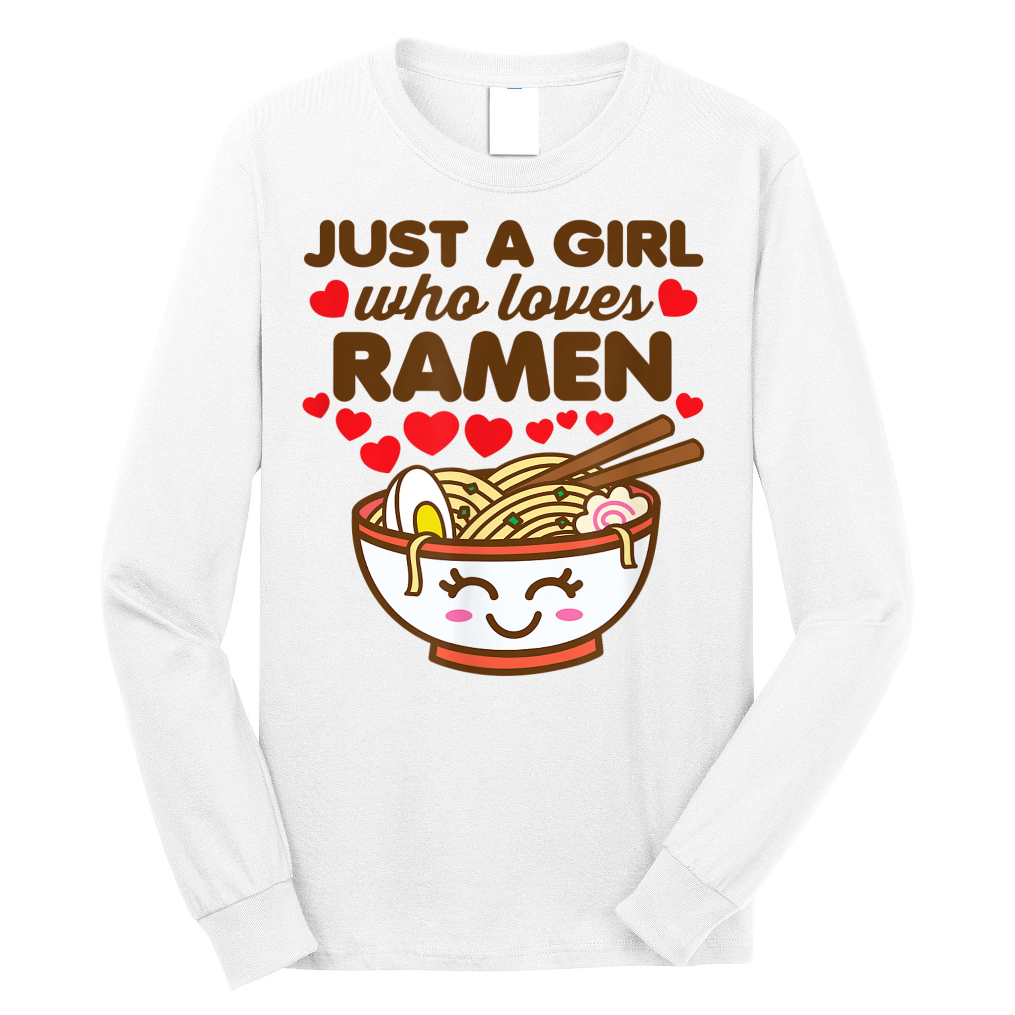 Just A Girl Who Loves Ramen Cute Kawaii Asian Noodles Lover Long Sleeve Shirt