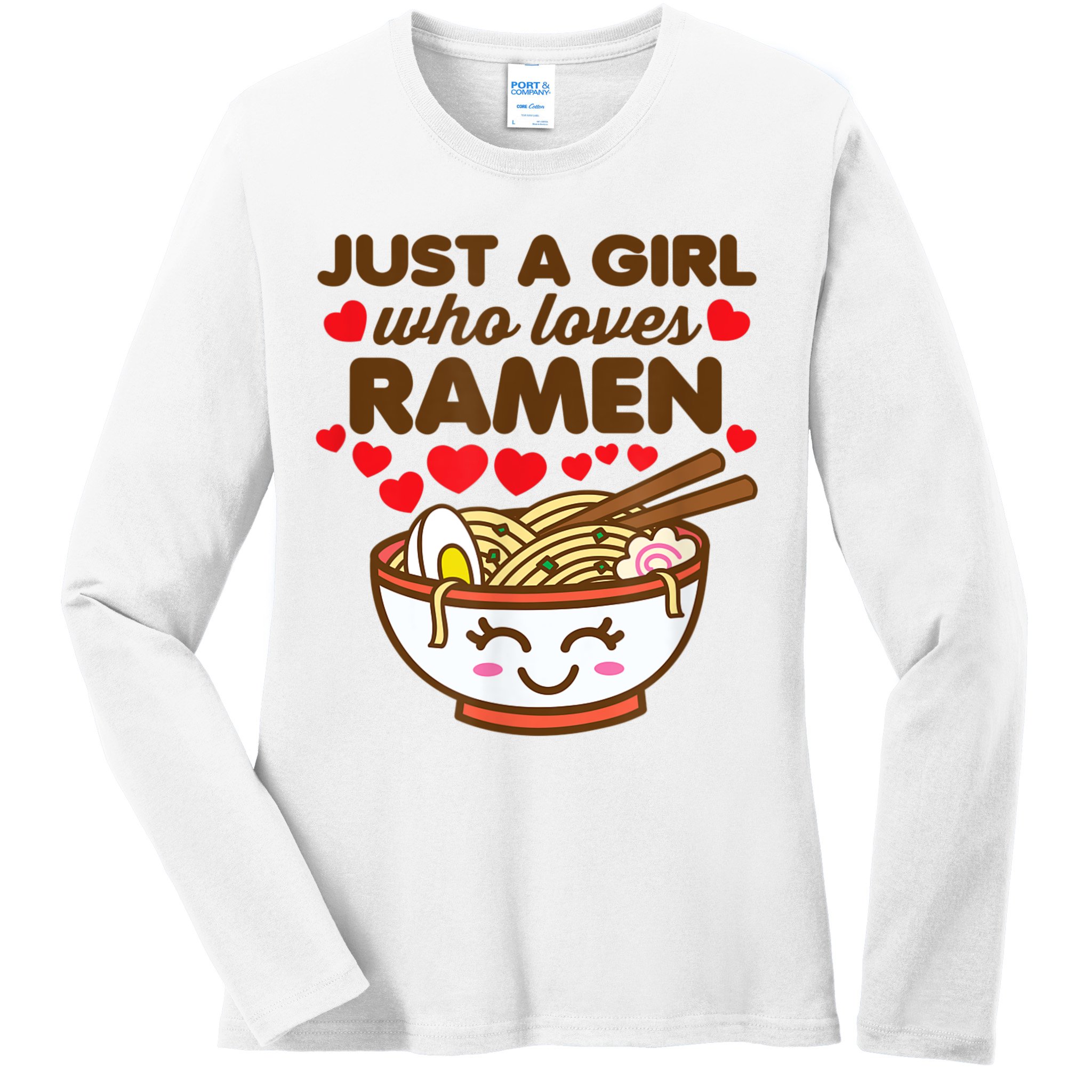 Just A Girl Who Loves Ramen Cute Kawaii Asian Noodles Lover Ladies Long Sleeve Shirt