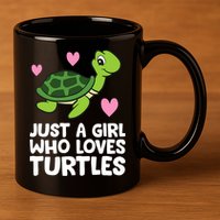 Just A Girl Who Loves Turtles 11oz C Handle Ceramic Mug