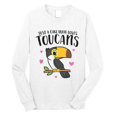 Just A Girl Who Loves Toucans Cute Birds Love Toucan Long Sleeve Shirt