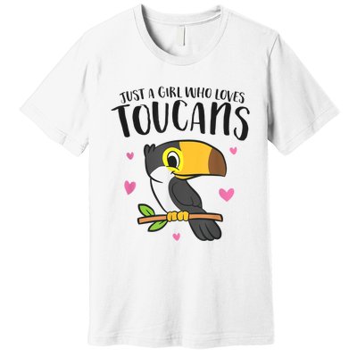 Just A Girl Who Loves Toucans Cute Birds Love Toucan Premium T-Shirt