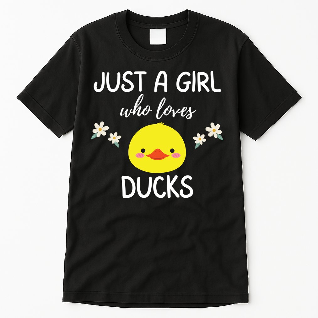 Just A Girl Who Loves Ducks Cute Duck Lover Owner Gift Tall T-Shirt