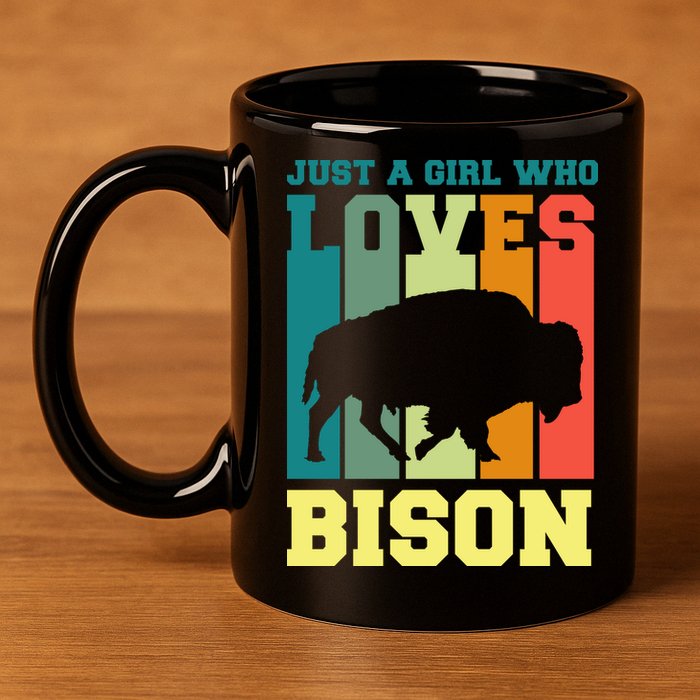 Just A Girl Who Loves Bison 11oz C Handle Ceramic Mug