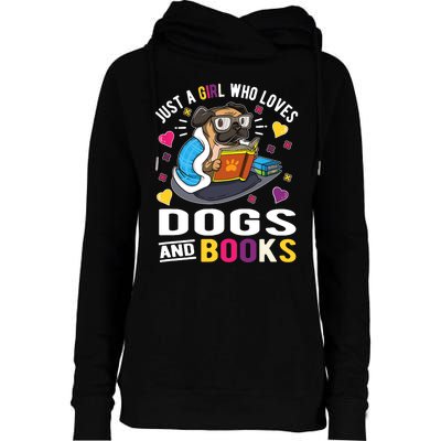 Just A Girl Who Loves Dogs And Books Womens Funnel Neck Pullover Hood