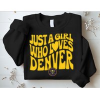 Just A Girl Who Loves D.E.N.V.E.R Nuggets Wavy Sweatshirt