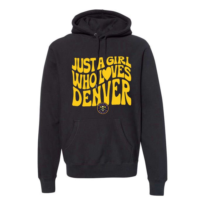 Just A Girl Who Loves D.E.N.V.E.R Nuggets Wavy Premium Hoodie