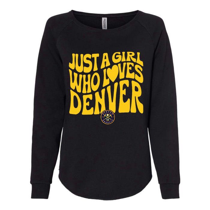 Just A Girl Who Loves D.E.N.V.E.R Nuggets Wavy Womens California Wash Sweatshirt