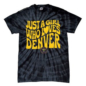 Just A Girl Who Loves D.E.N.V.E.R Nuggets Wavy Tie-Dye T-Shirt