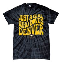 Just A Girl Who Loves D.E.N.V.E.R Nuggets Wavy Tie-Dye T-Shirt