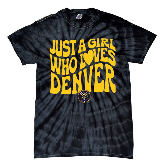 Just A Girl Who Loves D.E.N.V.E.R Nuggets Wavy Tie-Dye T-Shirt