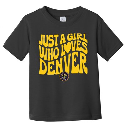 Just A Girl Who Loves D.E.N.V.E.R Nuggets Wavy Toddler T-Shirt