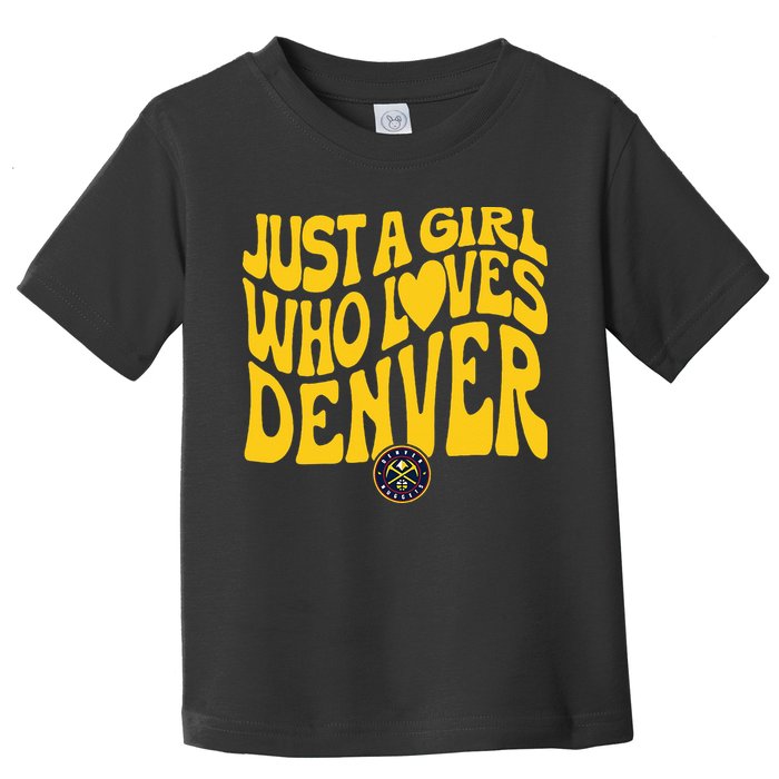 Just A Girl Who Loves D.E.N.V.E.R Nuggets Wavy Toddler T-Shirt