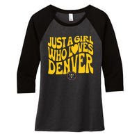 Just A Girl Who Loves D.E.N.V.E.R Nuggets Wavy Women's Tri-Blend 3/4-Sleeve Raglan Shirt