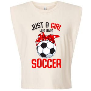 Just A Girl Who Loves Soccer Girl Garment-Dyed Women's Muscle Tee