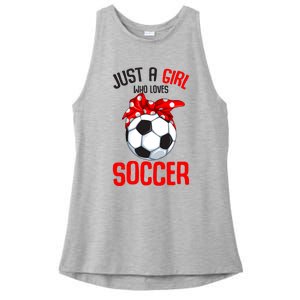 Just A Girl Who Loves Soccer Girl Ladies PosiCharge Tri-Blend Wicking Tank