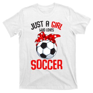 Just A Girl Who Loves Soccer Girl T-Shirt