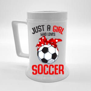 Just A Girl Who Loves Soccer Girl Beer Stein