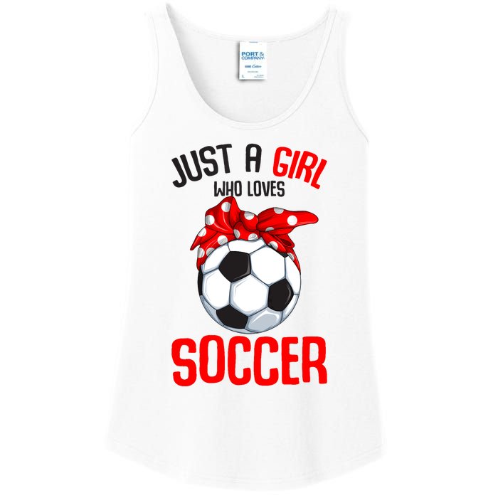 Just A Girl Who Loves Soccer Girl Ladies Essential Tank