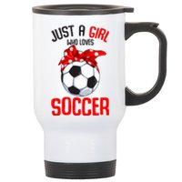 Just A Girl Who Loves Soccer Girl Stainless Steel Travel Mug