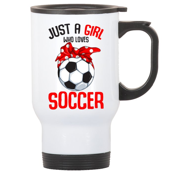 Just A Girl Who Loves Soccer Girl Stainless Steel Travel Mug