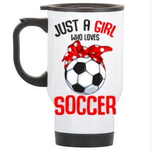 Just A Girl Who Loves Soccer Girl Stainless Steel Travel Mug