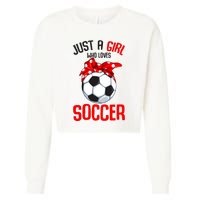 Just A Girl Who Loves Soccer Girl Cropped Pullover Crew