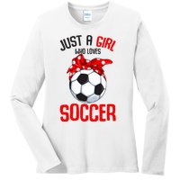 Just A Girl Who Loves Soccer Girl Ladies Long Sleeve Shirt