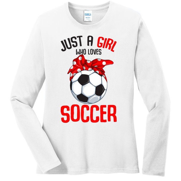 Just A Girl Who Loves Soccer Girl Ladies Long Sleeve Shirt