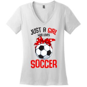 Just A Girl Who Loves Soccer Girl Women's V-Neck T-Shirt